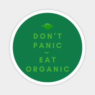 Don't Panic, Eat Organic Magnet